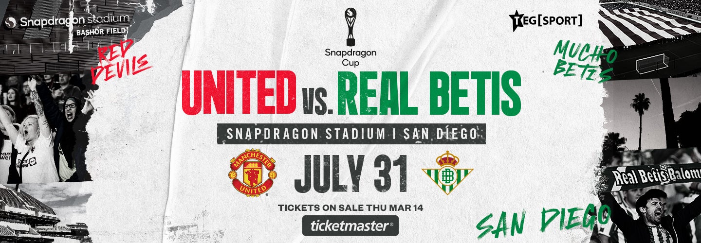 Manchester United vs. Real Betis Snapdragon Stadium